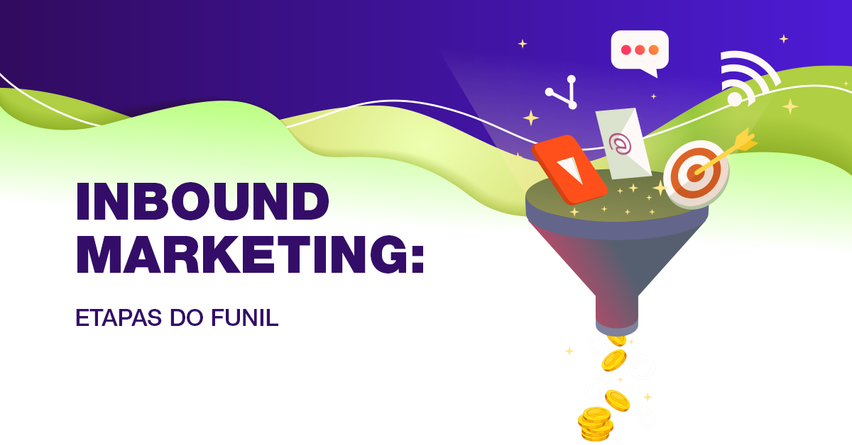 Inbound marketing: conheça as etapas do funil