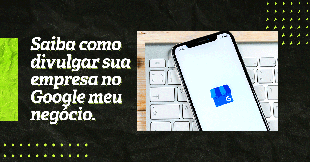 como divulgar sua empresa no google meu negócio