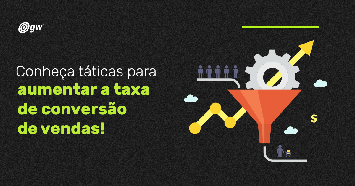 como aumentar a taxa de conversão de vendas